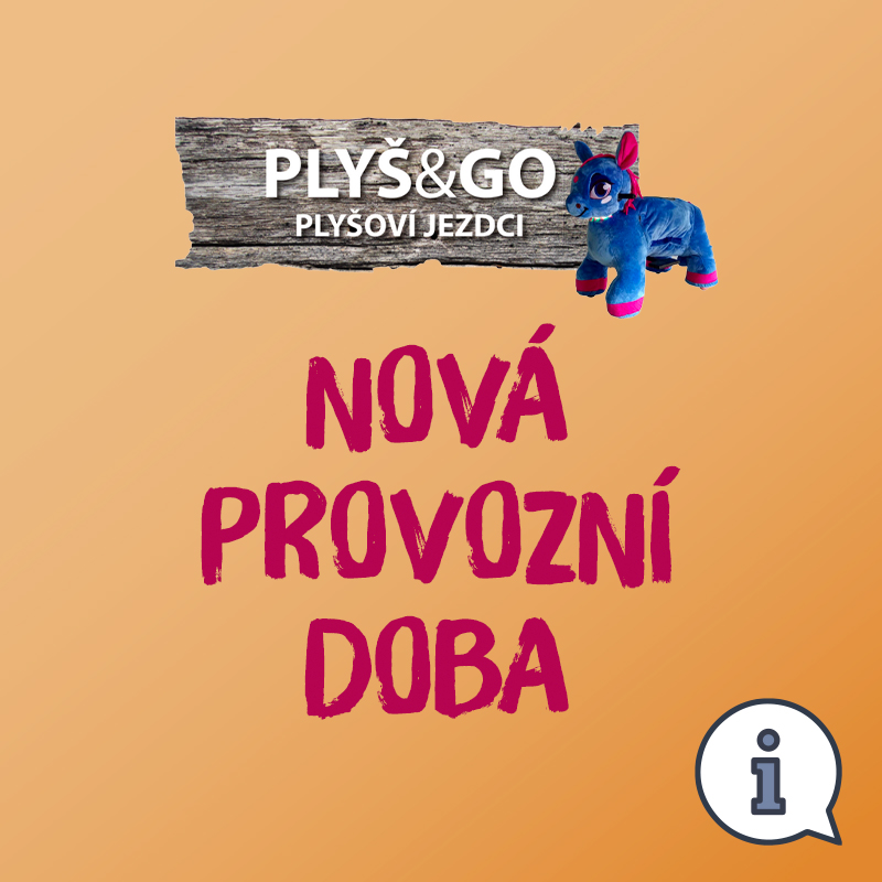 Plyšoví jezdci - nová provozní doba
