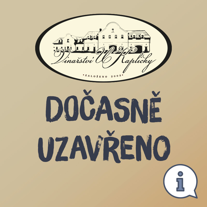 VINAŘSTVÍ U KAPLIČKY DOČASNĚ UZAVŘENO
